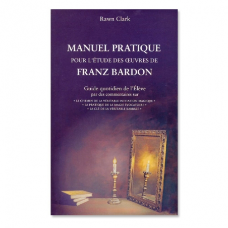 Manuel Pratique pour l’Etude des Œuvres de Franz Bardon